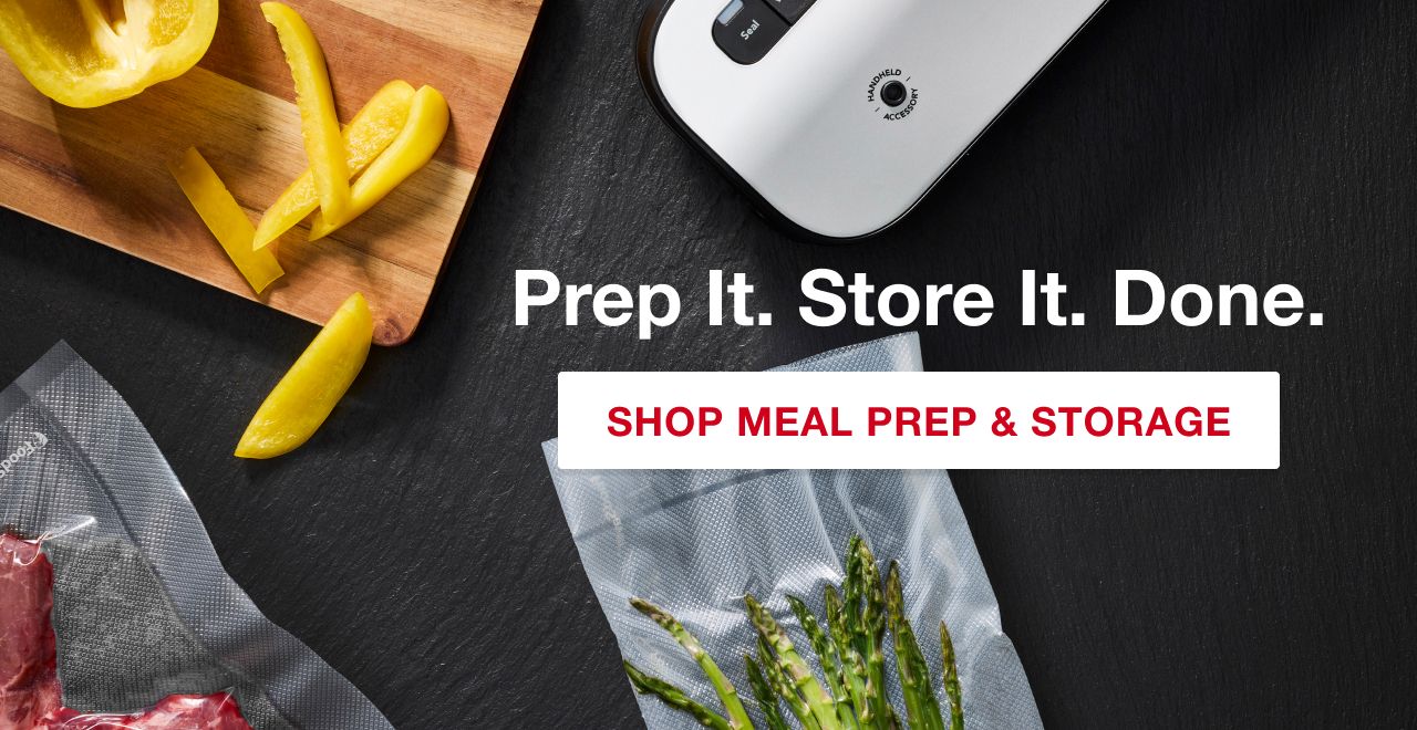 Prep it. Store it. Done. Shop Meal Prep & Storage.