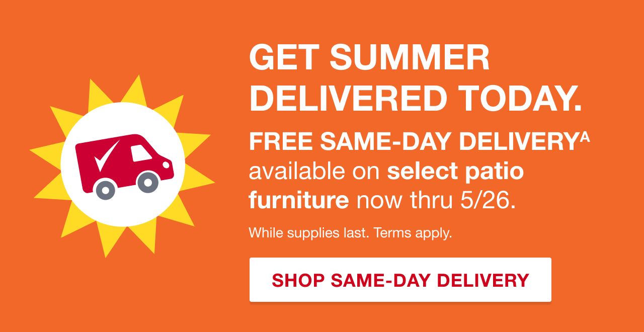FREE same-day delivery on select available items thru 5/11. Terms apply.