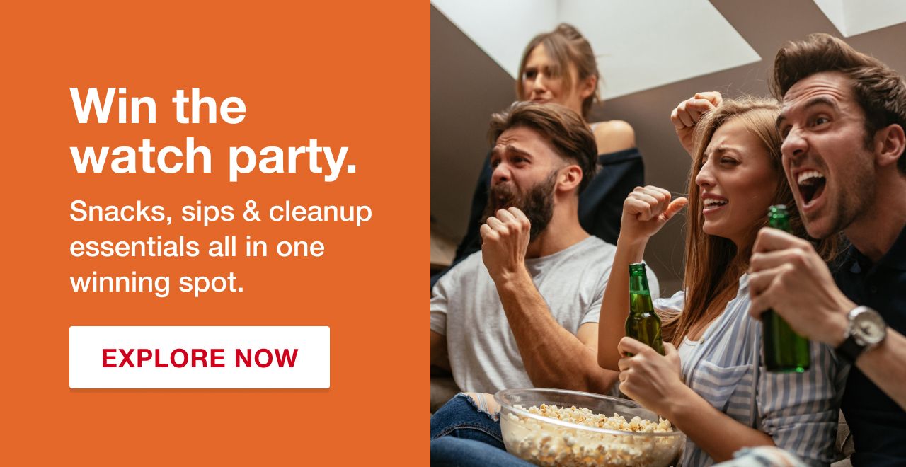 Win the watch party. Snacks, sips, and cleanup essentials all in one winning spot. Explore now