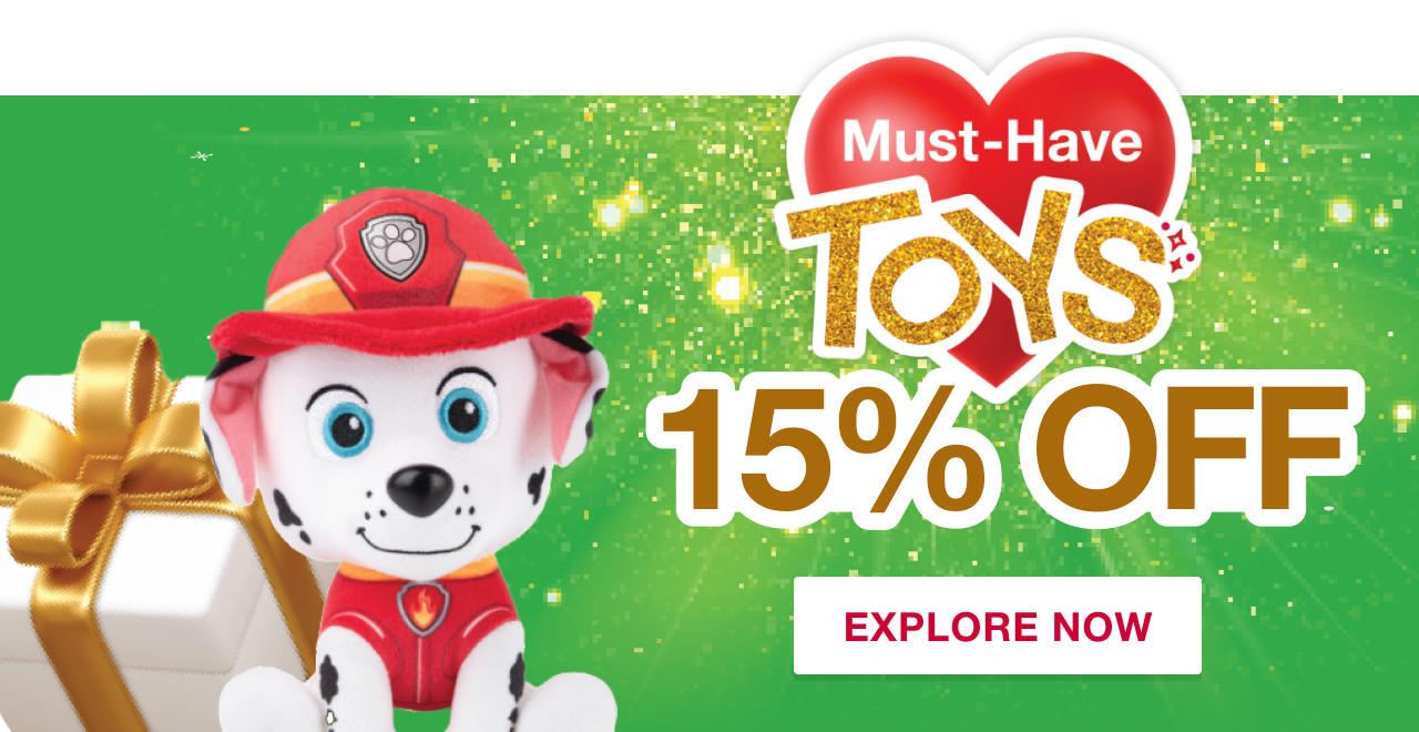 Must-Have toys 15% off. Explore Now.