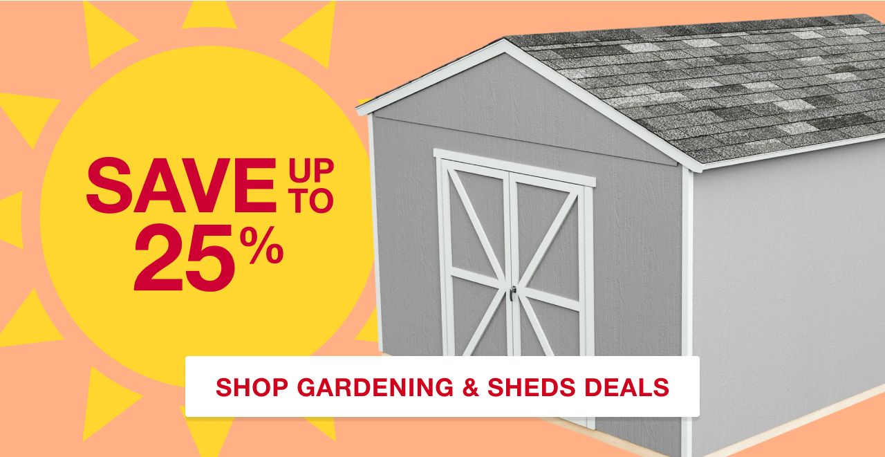 Save up to 25% of gardening and sheds deals.