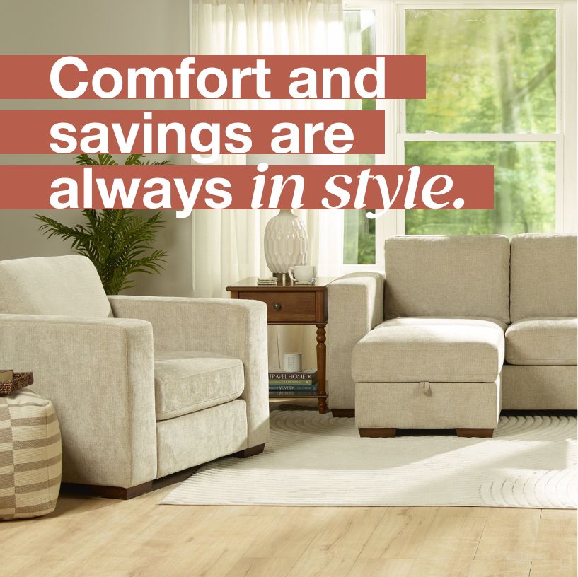 Comfort and savings are always in style.