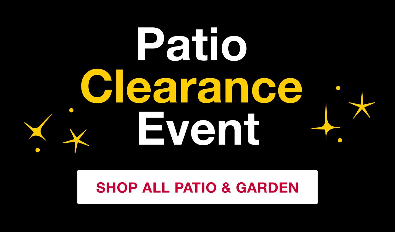 Patio Clearance Event. End of season deals on patio sets large and small. Free Delivery on select. Shop All Patio & Garden
