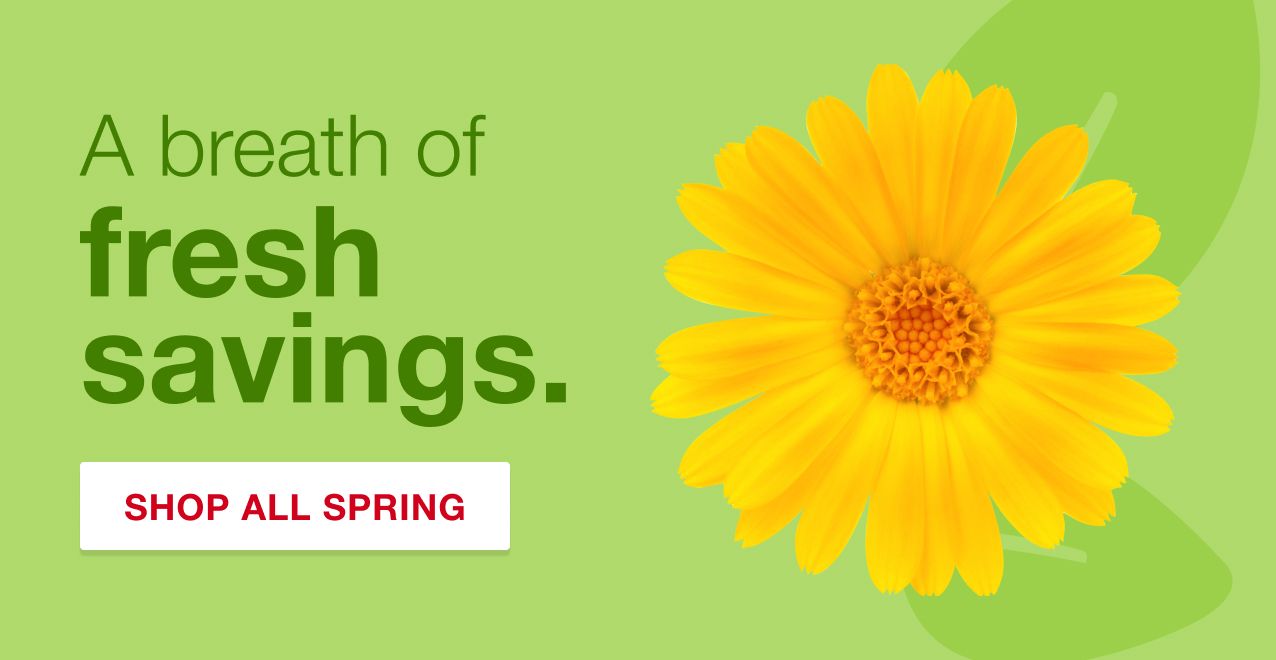 A breath of fresh savings. Shop All Spring.