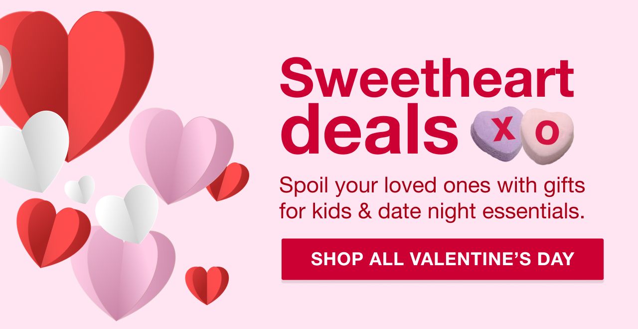 Sweetheart Deals. Spoil your loved ones with gifts for kids and date night essentials. Shop All Valentine's Day.