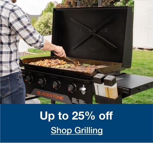 Up to 25% off. Shop Grilling.