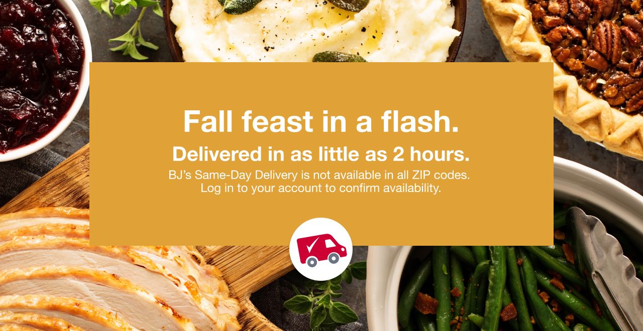 Fall feast in a flash. Same-day delivery on select.