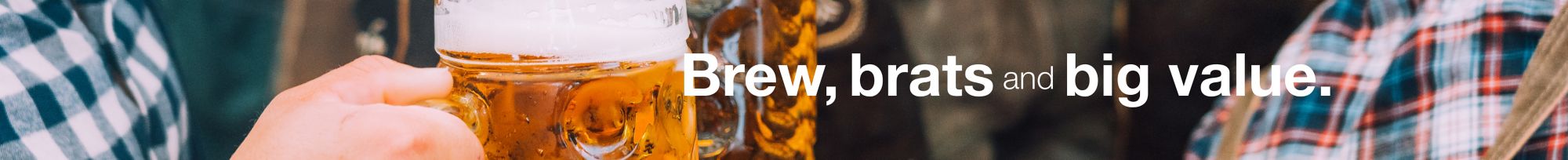 Brew, brats, and big value.