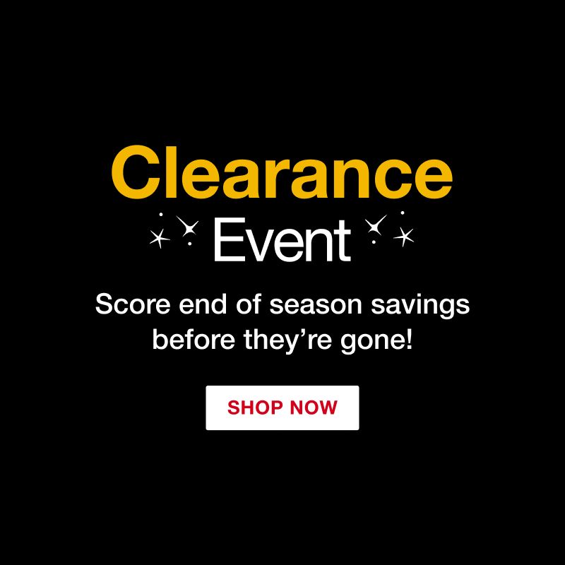 Clearance Event. Score end of season savings before they're gone! Click to shop now