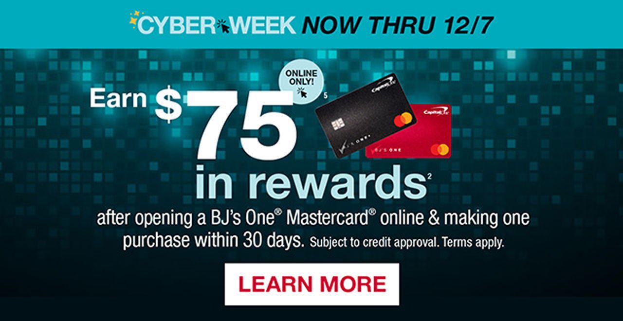 Earn $75 in rewards after opening a BJ's One Mastercard online and making one purchase within 30 days now thru 12/7. Subject to credit approval. Terms apply. Learn more