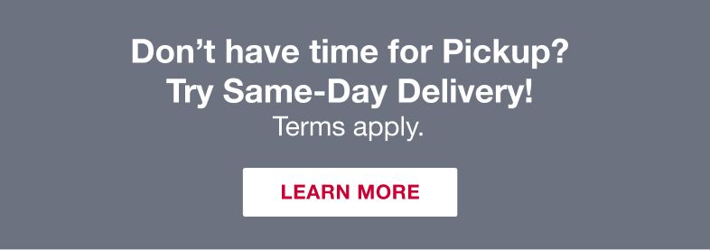 Try Same-Day Delivery! Learn More.