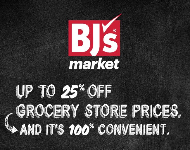 Up o 25% off grocery store prices. And it's 100% convenience. BJ's Market.