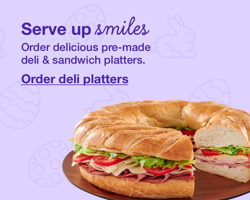 Serve up smiles. Order delicious pre-made deli & sandwich platters. Click to order deli platters