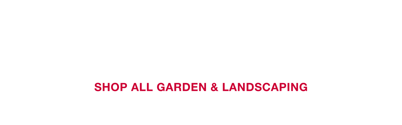 Spruce up your curb appeal. Shop all garden & landscaping.