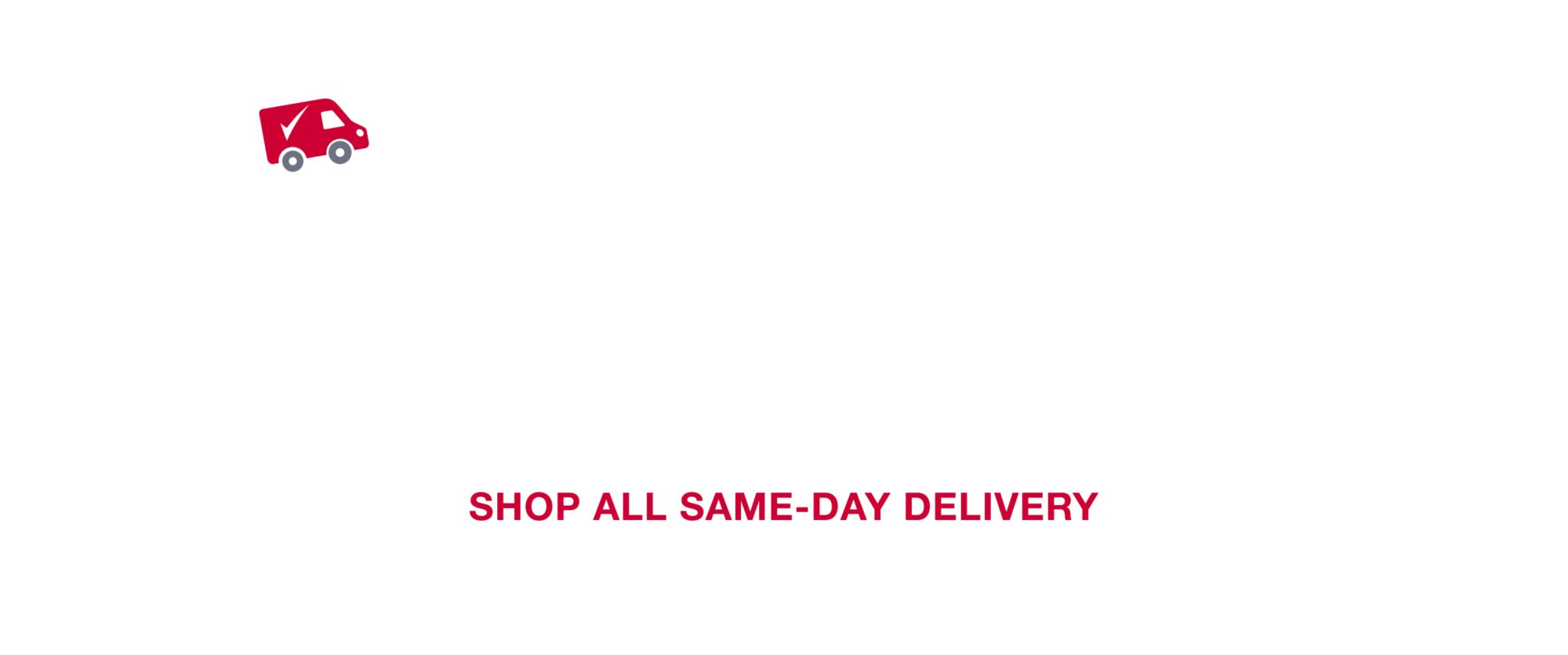 Groceries and more, right to your door. Shop All Same-Day Delivery.
