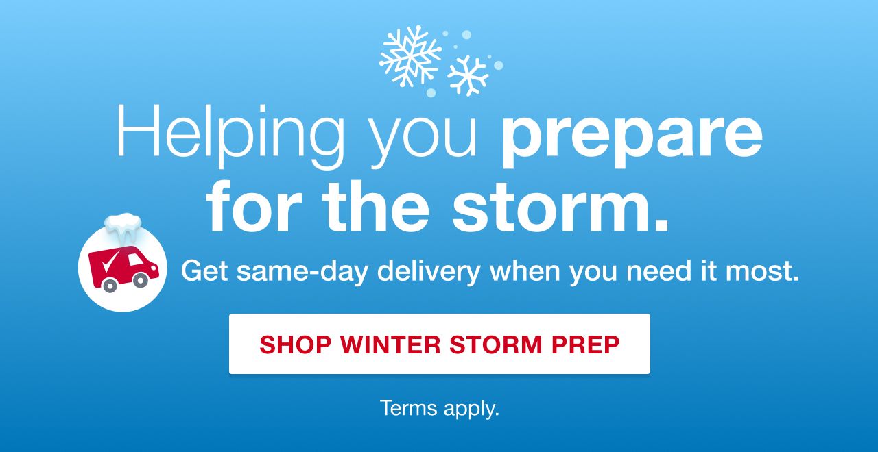 Prepare for the storm - shop Winter storm prep