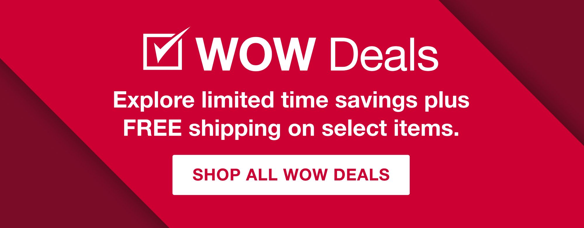 Explore limited time savings plus free shipping on select items.