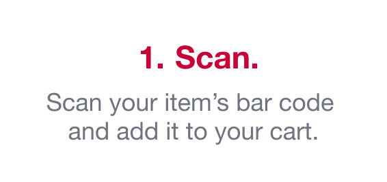 Scan your item's bar code and add it to your cart.