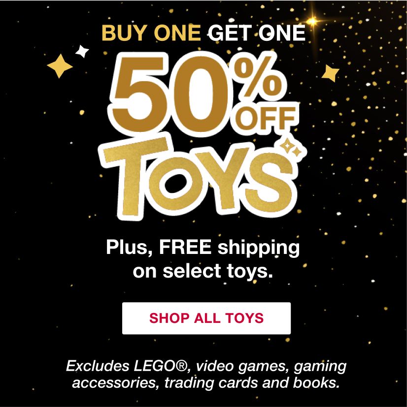 Buy one, get one. 50% off Toys