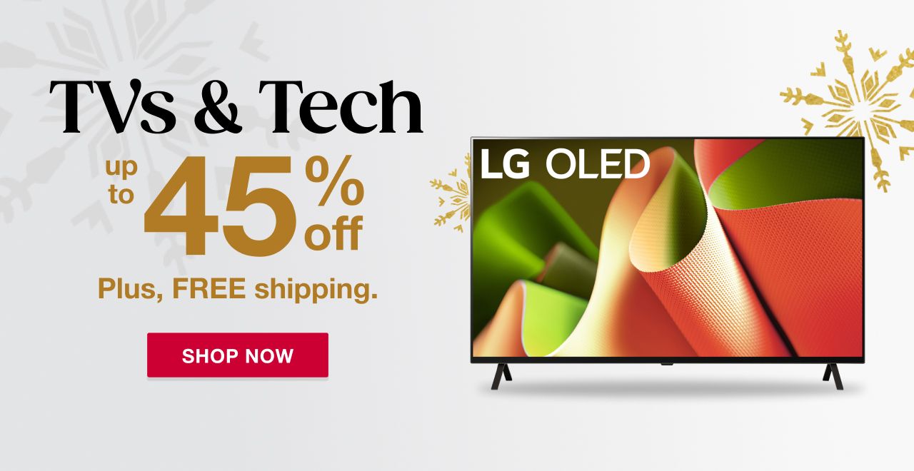 Tvs and Tech. Up to 45% off. Plus free shipping. Click to shop now