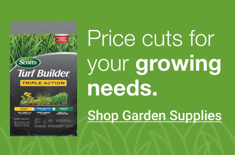 Price cuts for your growing needs. Click to shop garden supplies