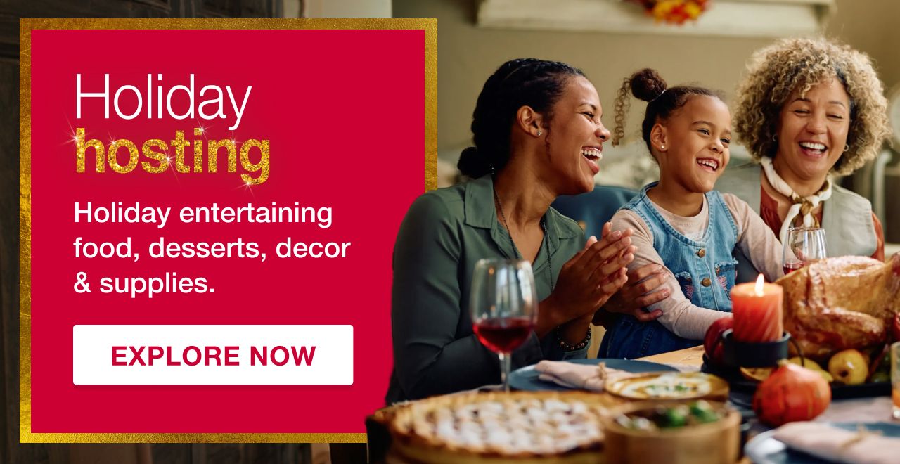Holiday Hosting. Explore Now.