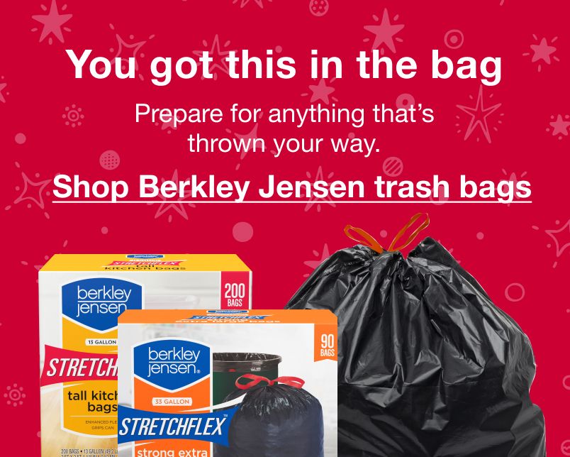 You got this in the bag. Prepare for anything that's thrown your way. Click to shop Berkley Jensen trash bags