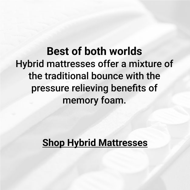 Click to shop Hybrid mattresses. They offer a mixture of the traditional bounce with the pressure relieving benefits of memory foam.