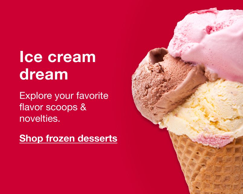 Ice cream dream. Explore your favorite flavor scoops & novelties. Click here to shop frozen desserts