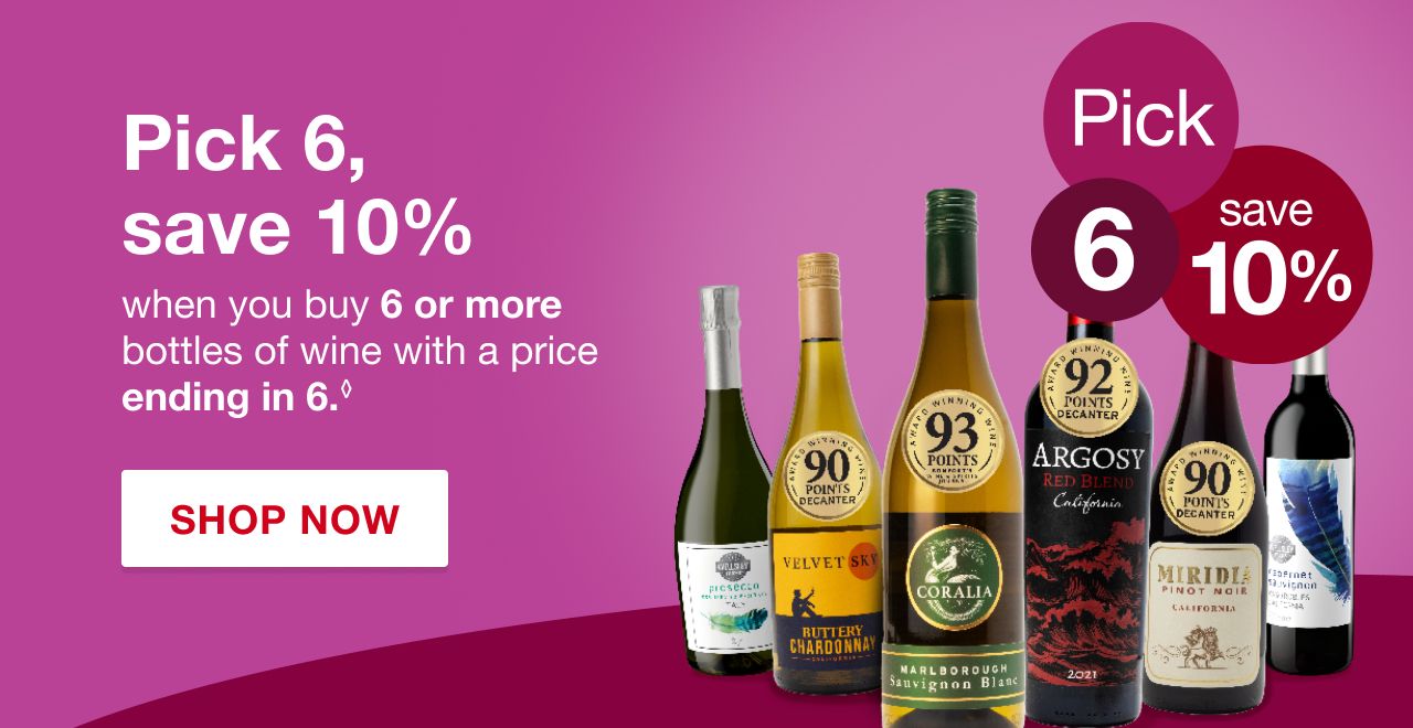 Pick 6 Wine Promotion. Shop Now. Available only in select clubs.