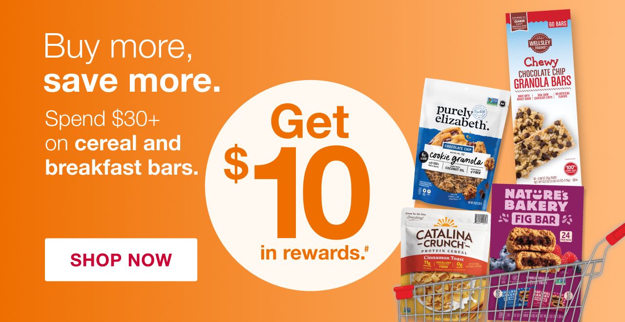 Buy more, Save More. Spend $30+ on cereal and breakfast bars. Get $10 in rewards. Shop now