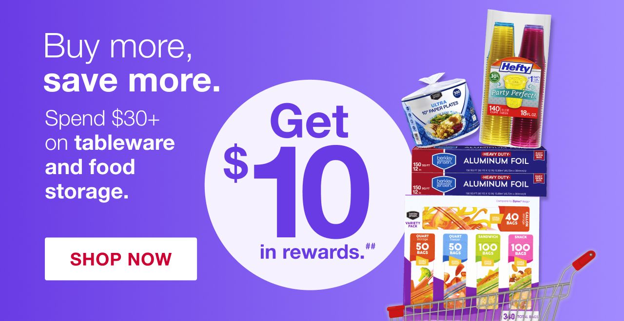 Buy more, save more. Spend $30+ on tableware and food storage. Get $10 in rewards. Shop now