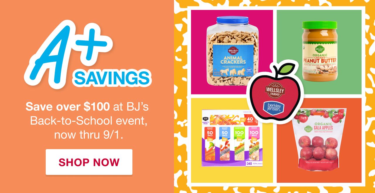 Enjoy A+ savings at BJ’s Back-to-School Event, happening now thru 9/1. 
