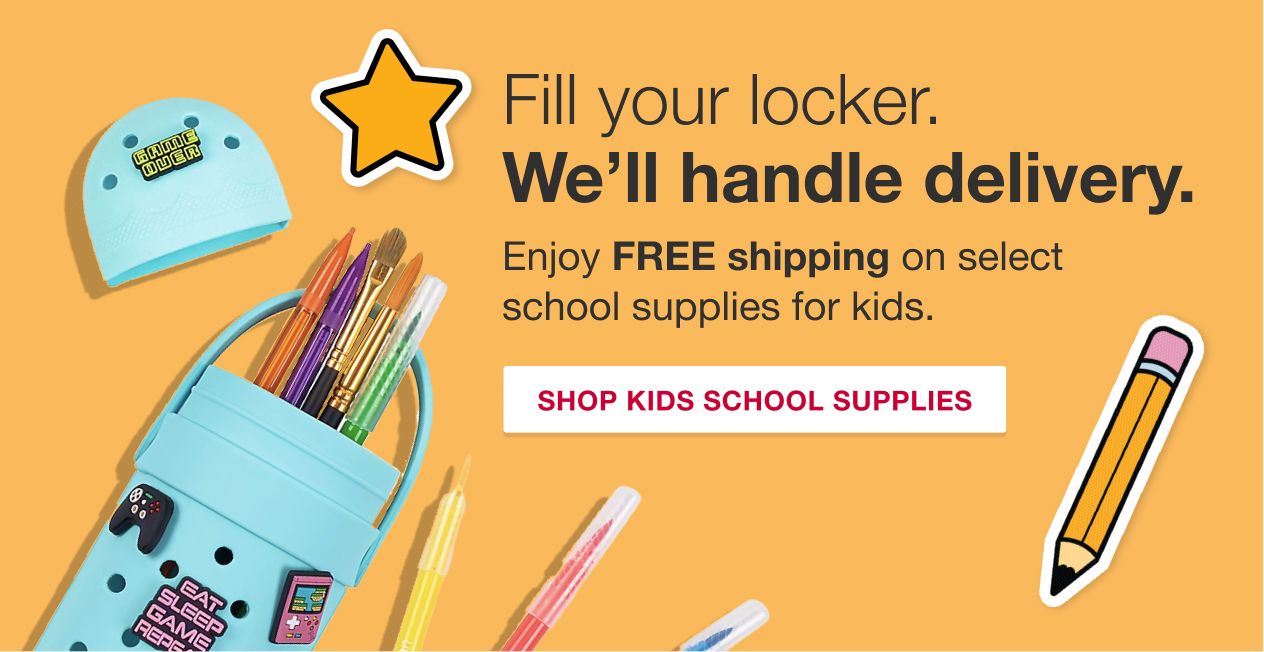 Fill your locker with amazing deals. We'll handle delivery. Enjoy FREE shipping on select school supplies for kids. Shop kids school supplies.