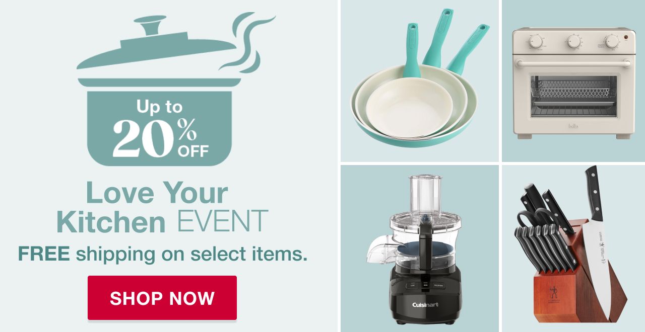 Love your kitchen event. Up to 20% off and free shipping on select items. Shop now
