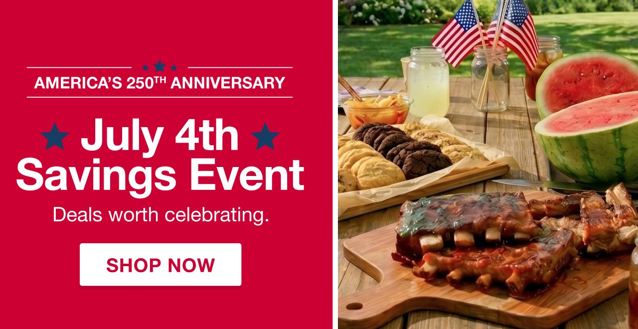 July 4th Savings Event. Explore Now.