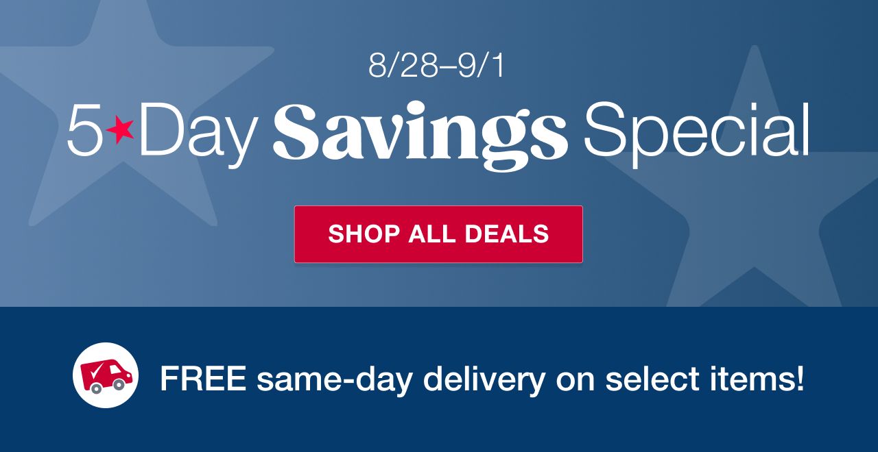 5 day savings special. Shop all deals