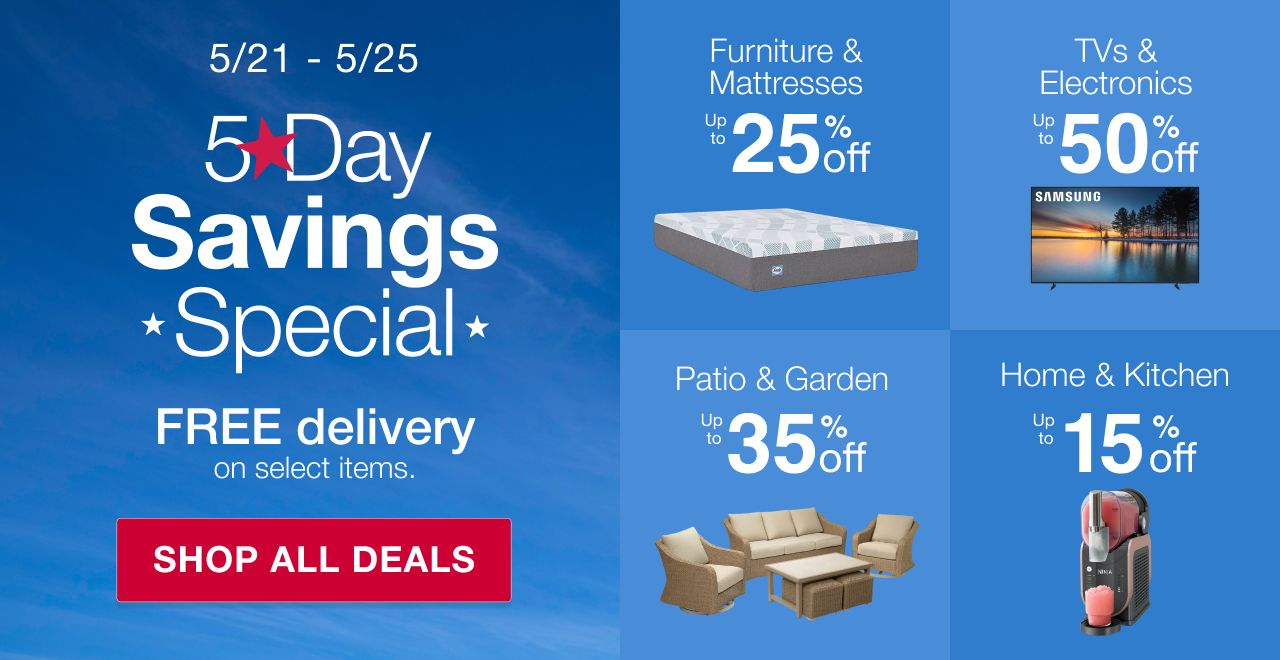 5 Day Savings Special. Free delivery on select items. Shop all deals
