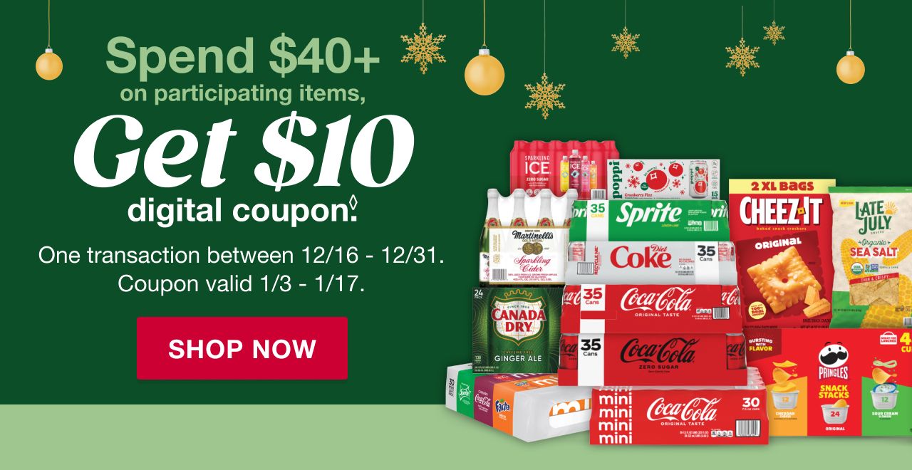 Valid 12/16/25 - 12/31/25. Spend $40+ (after discounts, before taxes) on qualifying soda and salty snacks, as marked, in one transaction, receive a digital coupon for $10 off any purchase of $10 or more.