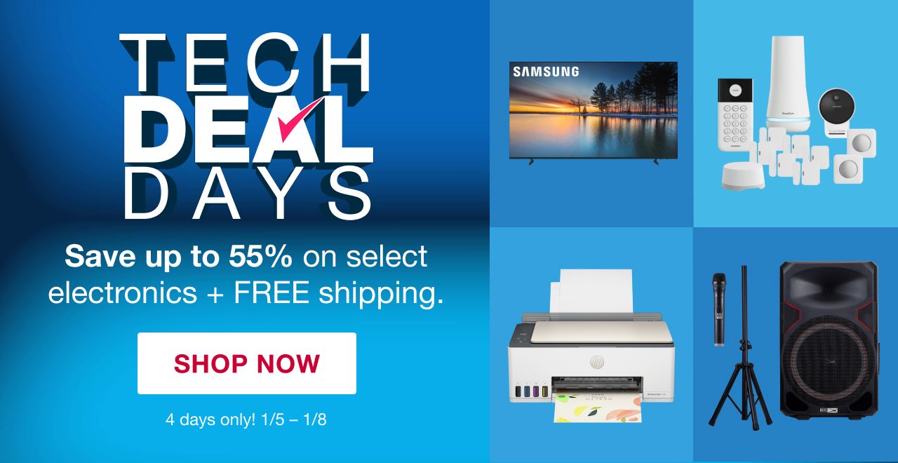 Tech Deal Days. Save up to 55% on select electronics plus FREE shipping. 4 days only! 1/5 thru 1/8. Shop Now