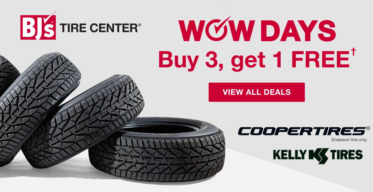 BJs Tire Center. WOW Days buy 3 get 1 free. View All Deals