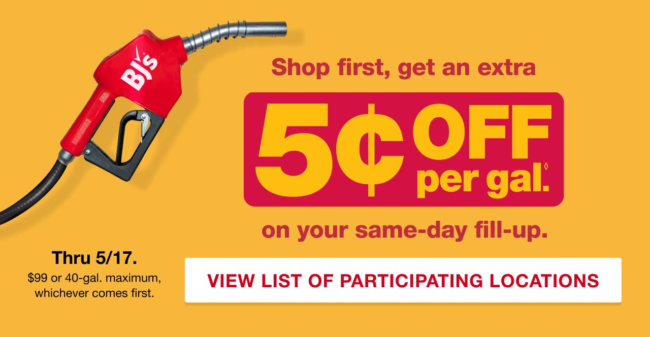 Shop firs, get an extra 5 cents off per gallon on you same-day fill-up thru 5/17. $99 or 40 gallon max, whichever comes first. View list of participating locations. 