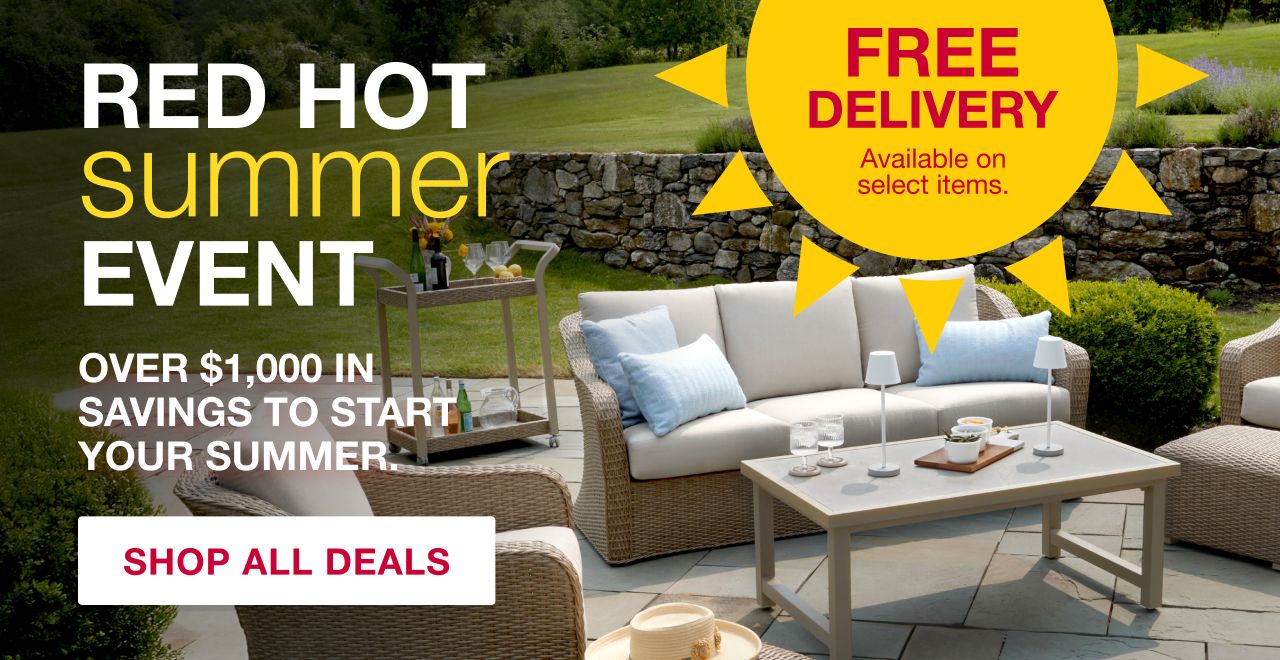 Red Hot Summer Event. Free delivery available on select items.