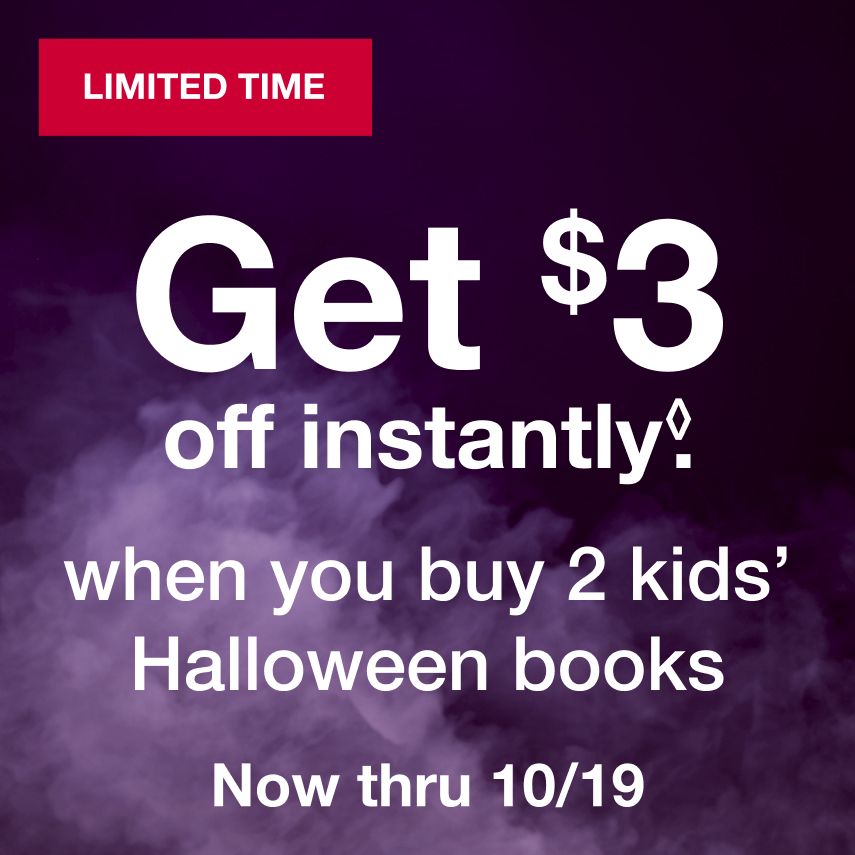 Limited Time. Get $3 off instantly when you buy two kids Haloween books. Now thru 10/19.