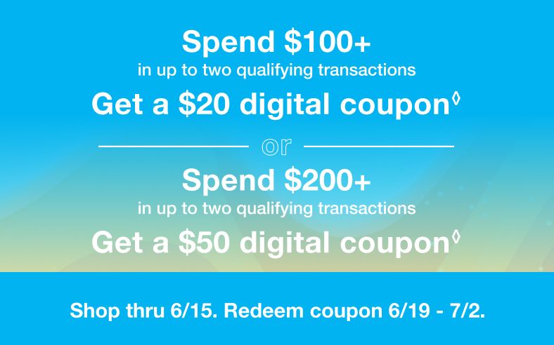 ◊Valid 5/26/26 - 6/15/26. Receive a $20 digital coupon when you spend $100+ (or a $50 digital coupon when you spend $200+), after discounts, before taxes, on qualifying P&G items(as marked) in up to two transactions.