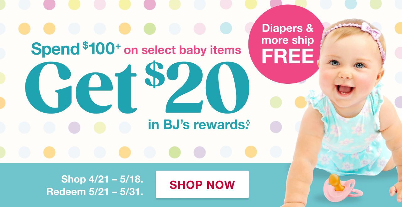 Spend $100 on select baby items, Get $20 in BJs Rewards