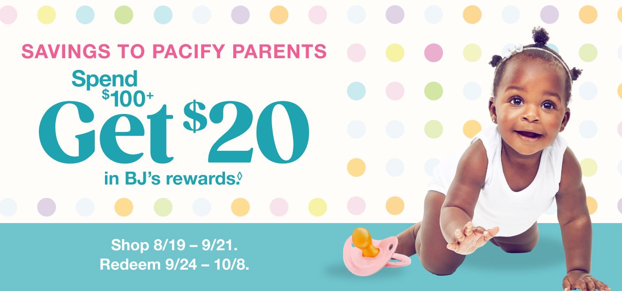 ◊Receive a $20 reward when you spend $100+ on qualifying items (as marked) in one transaction, after discounts and before taxes, in-club or on BJs.com between 8/19/25 – 9/21/25