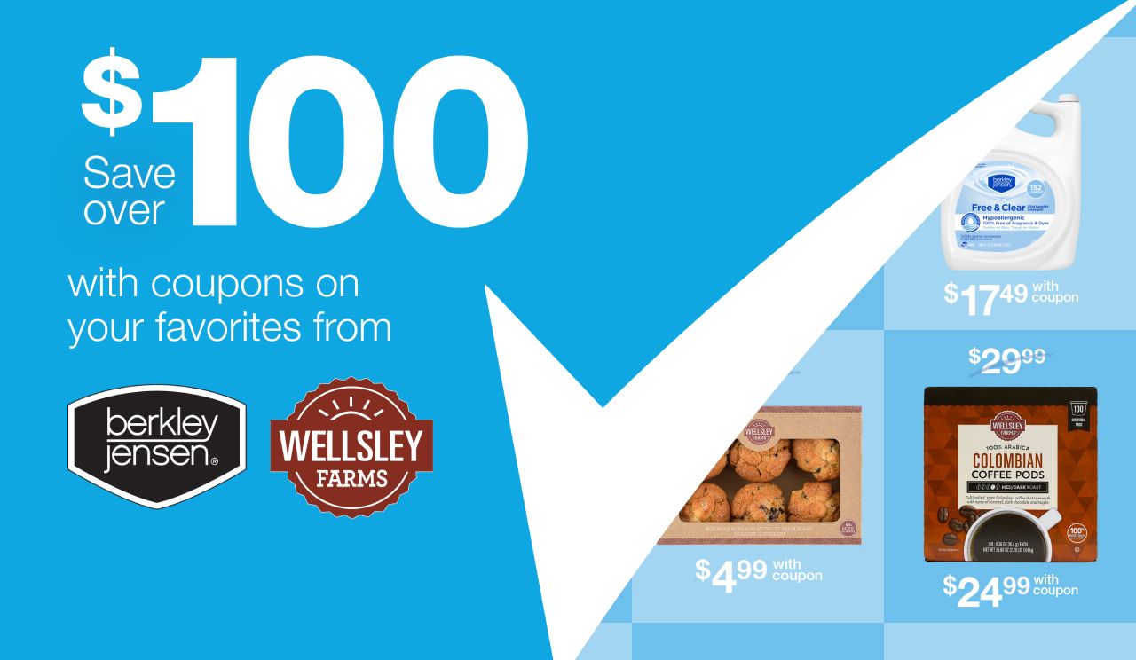 Savings Event. Save over $100 with coupons on your favorites from Berkley Jensen and Wellsley Farms. 