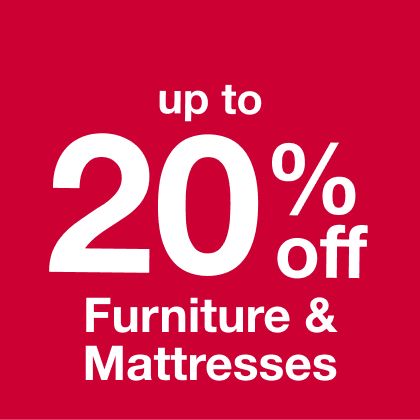 Deal Days. Up to 20% off Furniture & Mattresses.
