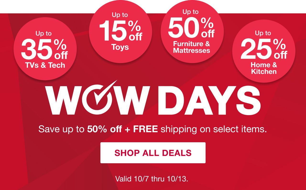WOW Days up to 50% off + FREE delivery and shipping on select. Valid 10/7-10/23. Shop All Deals.